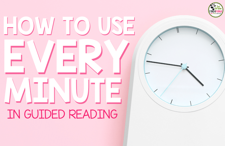 How to Use EVERY Minute During Guided Reading! 1