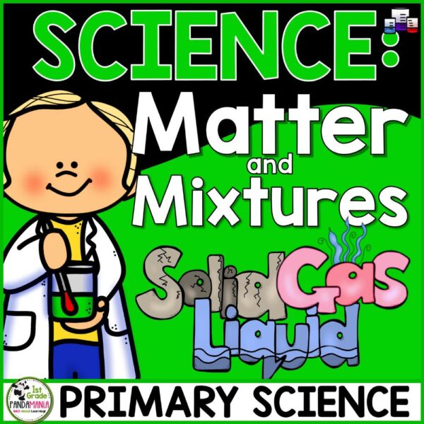 States of Matter, Mixtures and Solutions a Primary Grades Science Unit 1