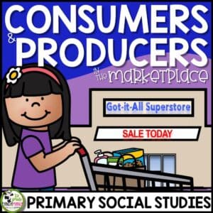 Producers and Consumers Activities Goods and Services Social Studies Economics Unit 15