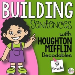 Journeys 1st Grade Building Sentences with Decodables for HMH Lessons 1-10