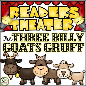 Readers Theater Script The Three Billy Goats Gruff, Fables and Folktales 1 Readers Theater Script The Three Billy Goats Gruff