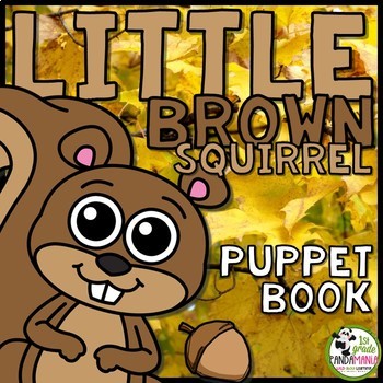 Reading Fluency Fall Activity Little Brown Squirrel Puppet Book 1 Reading Fluency Fall Activity Little Brown Squirrel Puppet Book