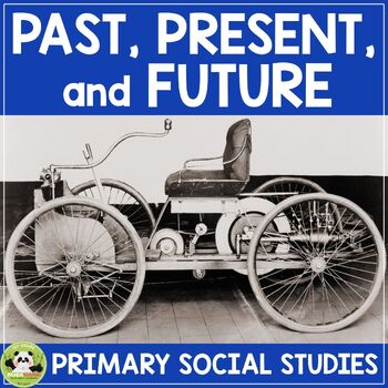 Past, Present, and Future Social Studies History Unit (FLIP Book INCLUDED) 1 Past