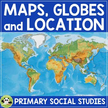 Maps, Globes, and Location Social Studies Geography Unit (FLIP Book INCLUDED) 1 Maps