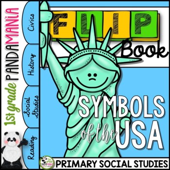 U.S. Symbols - Patriotic American Symbols a Primary Grades Civics FLIP Book 1 U.S. Symbols - Patriotic American Symbols a Primary Grades Civics FLIP Book