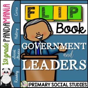 Government and Leaders a Primary Grades Civics FLIP Book