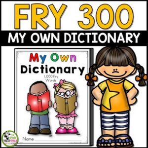 Fry Words Dictionary Reading and Writing Resource for First 300 Fry Sight Words