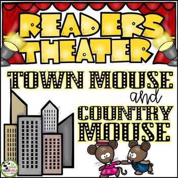 Readers Theater Script The Town Mouse and Country Mouse, Aesop's Fables 1 Readers Theater Script The Town Mouse and Country Mouse