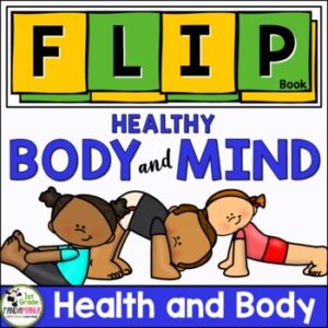 Healthy Body and Mind FLIP Book Healthy Habits Exercise Sleep and Nutrition