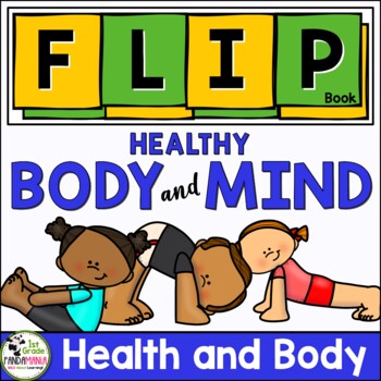 Healthy Body and Mind FLIP Book Healthy Habits Exercise Sleep and Nutrition 1 Healthy Body and Mind FLIP Book Healthy Habits Exercise Sleep and Nutrition